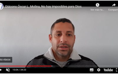 Diácono Óscar L. Molina, No hay imposibles para Dios