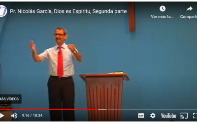 Pr. Nicolás García, Dios es Espíritu, Segunda parte