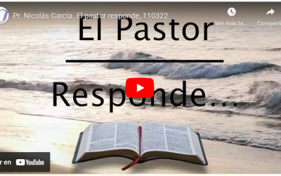 Pr. Nicolás García. El pastor responde, 110322