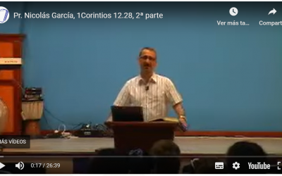 Pr. Nicolás García, 1Corintios 12.12-17, 2ª parte