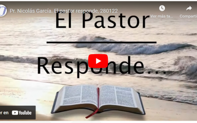 Pr. Nicolás García. El pastor responde, 280122