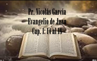 Pr. Nicolás García. Evangelio de Juan 1.14-18