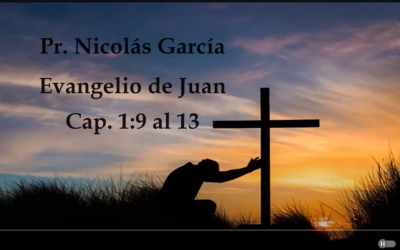 Pr. Nicolás García. Evangelio de Juan 1.9-13