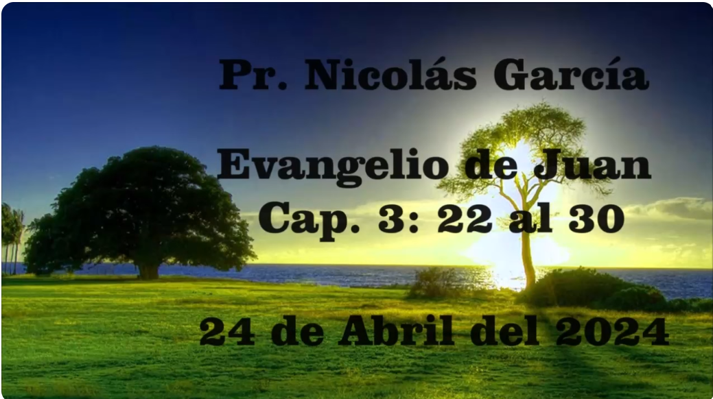 Pr. Nicolás García. Juan 3.22-30