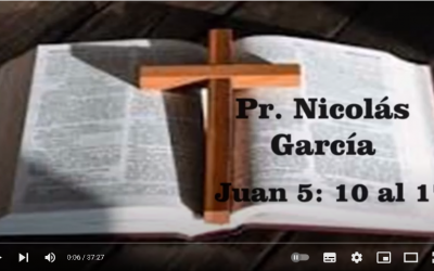 Pr. Nicolás García. Juan 5.10-18