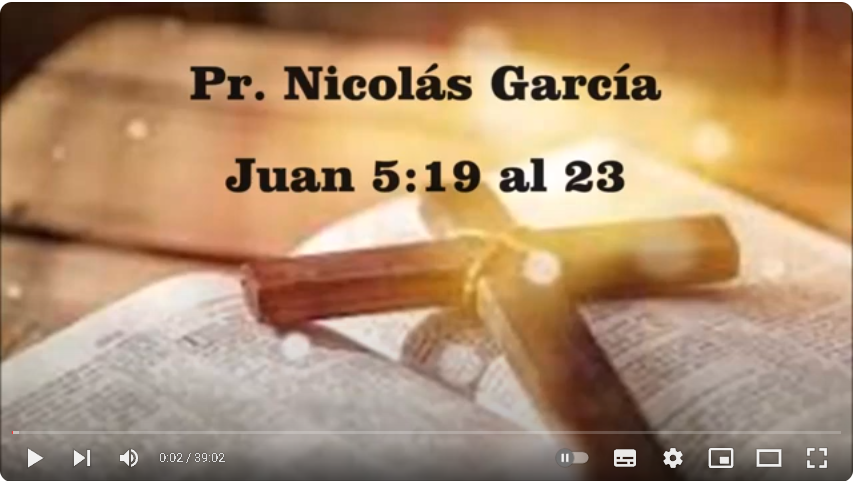 Pr. Nicolás García. Evangelio de Juan 5.19-23