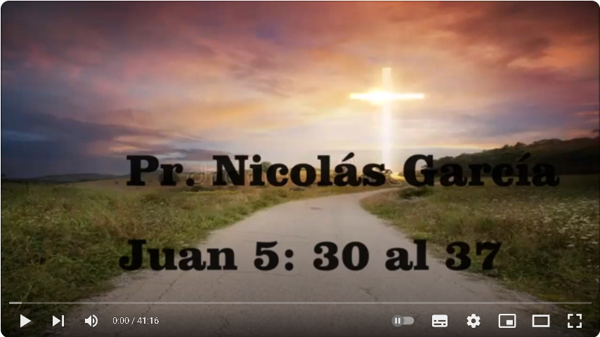Pr. Nicolás García. Evangelio de Juan 5.30-37