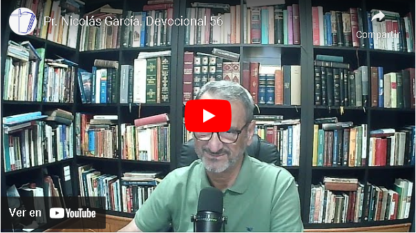 Pr. Nicolás García. Devocional 56