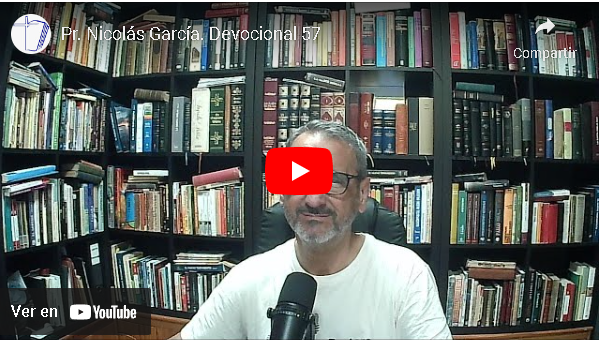 Pr. Nicolás García. Devocional 57