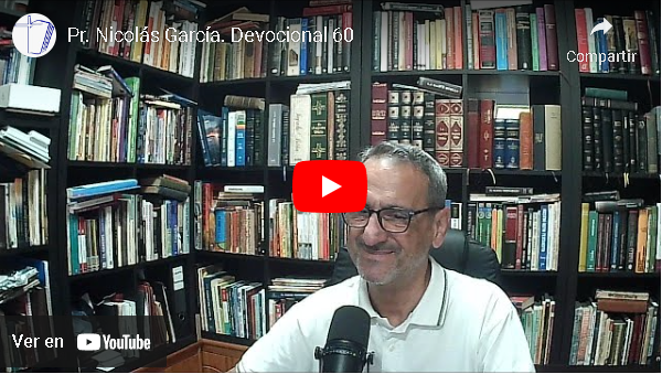 Pr. Nicolás García. Devocional 60