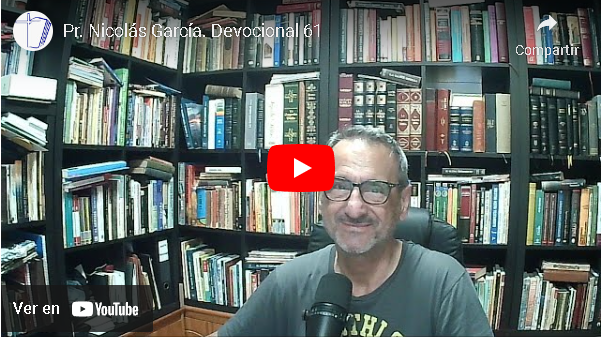 Pr. Nicolás García. Devocional 61
