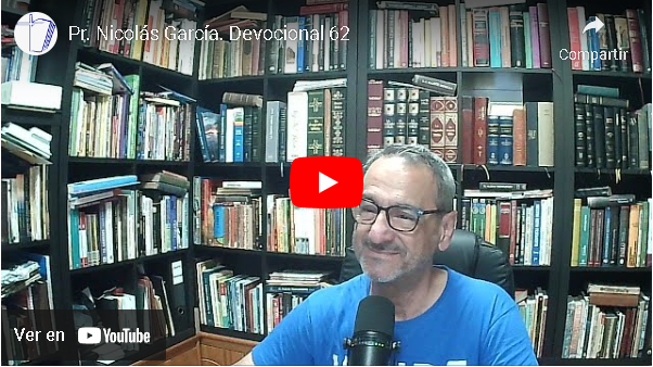 Pr. Nicolás García. Devocional 62