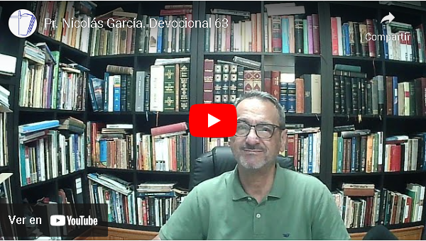 Pr. Nicolás García. Devocional 63