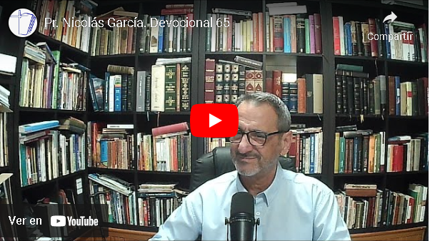 Pr. Nicolás García. Devocional 65