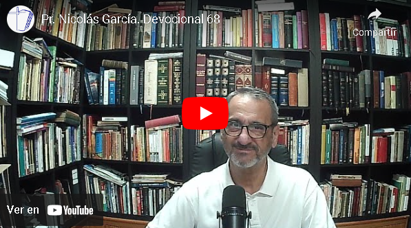 Pr. Nicolás García. Devocional 68