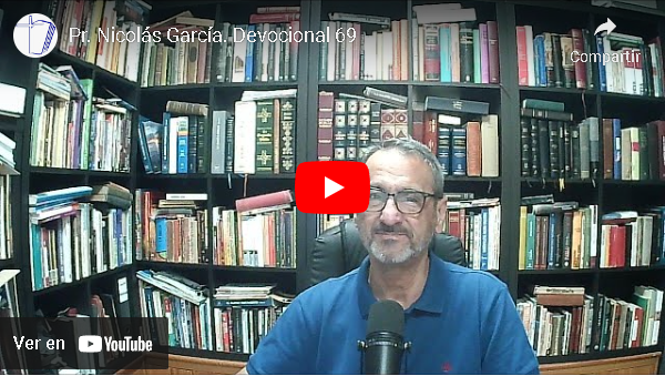 Pr. Nicolás García. Devocional 69