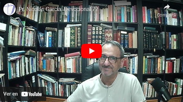 Pr. Nicolás García. Devocional 72