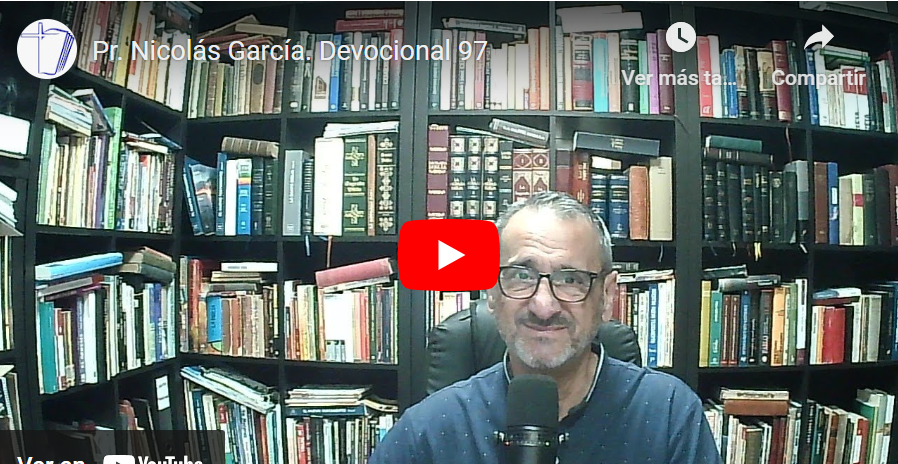 Pr. Nicolás García. Devocional 97