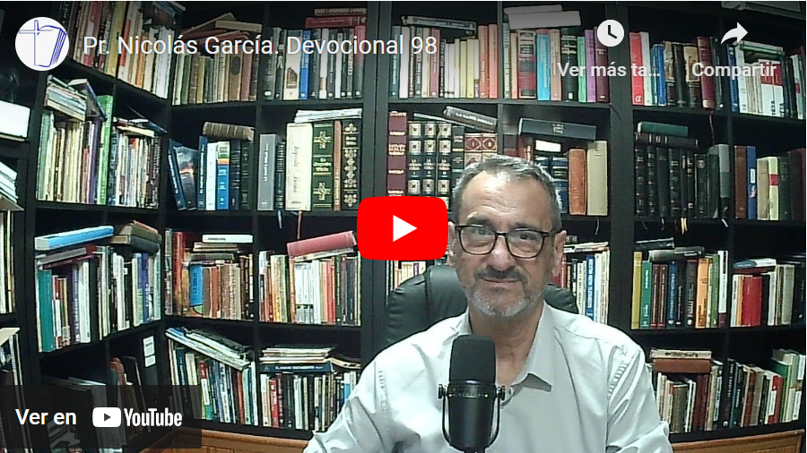 Pr. Nicolás García. Devocional 98