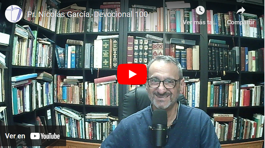 Pr. Nicolás García. Devocional 100