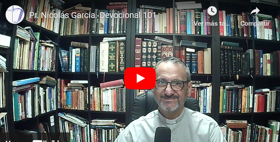 Pr. Nicolás García. Devocional 101