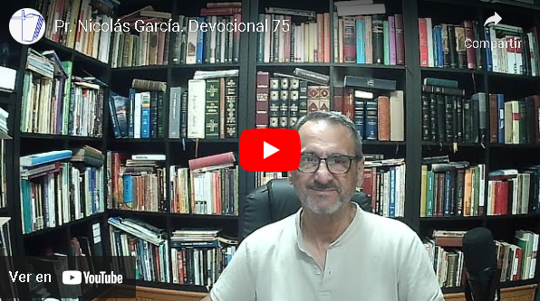 Pr. Nicolás García. Devocional 75