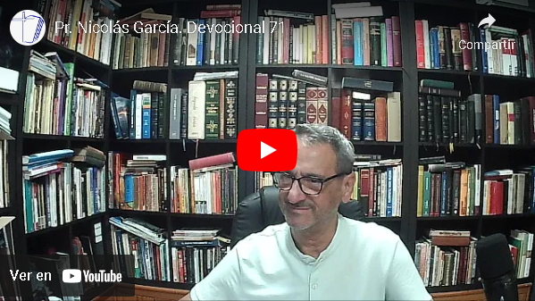 Pr. Nicolás García. Devocional 71