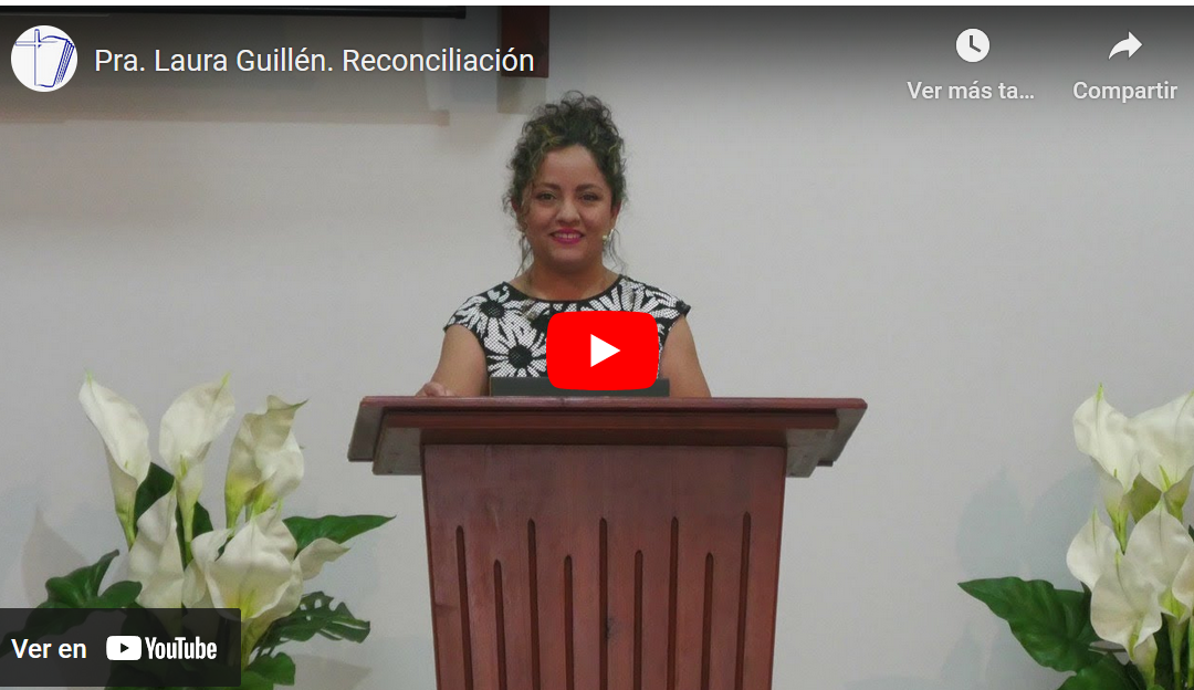 Pra. Laura Guillén. Reconciliación