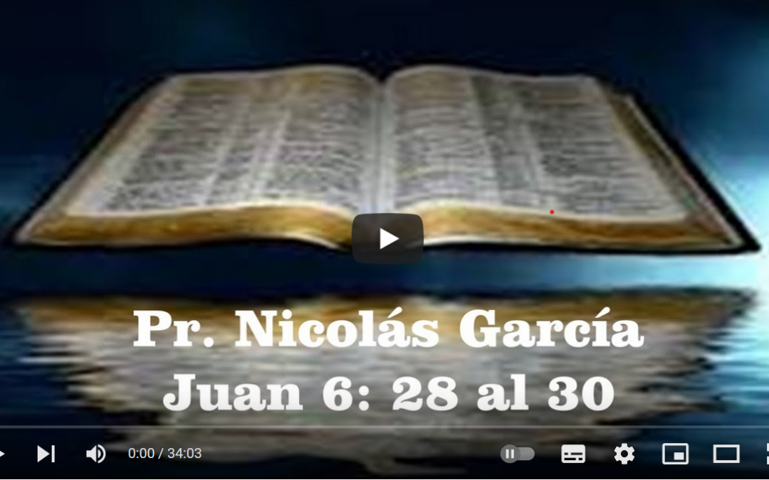 Pr. Nicolás García. Evangelio de Juan 6.28-30