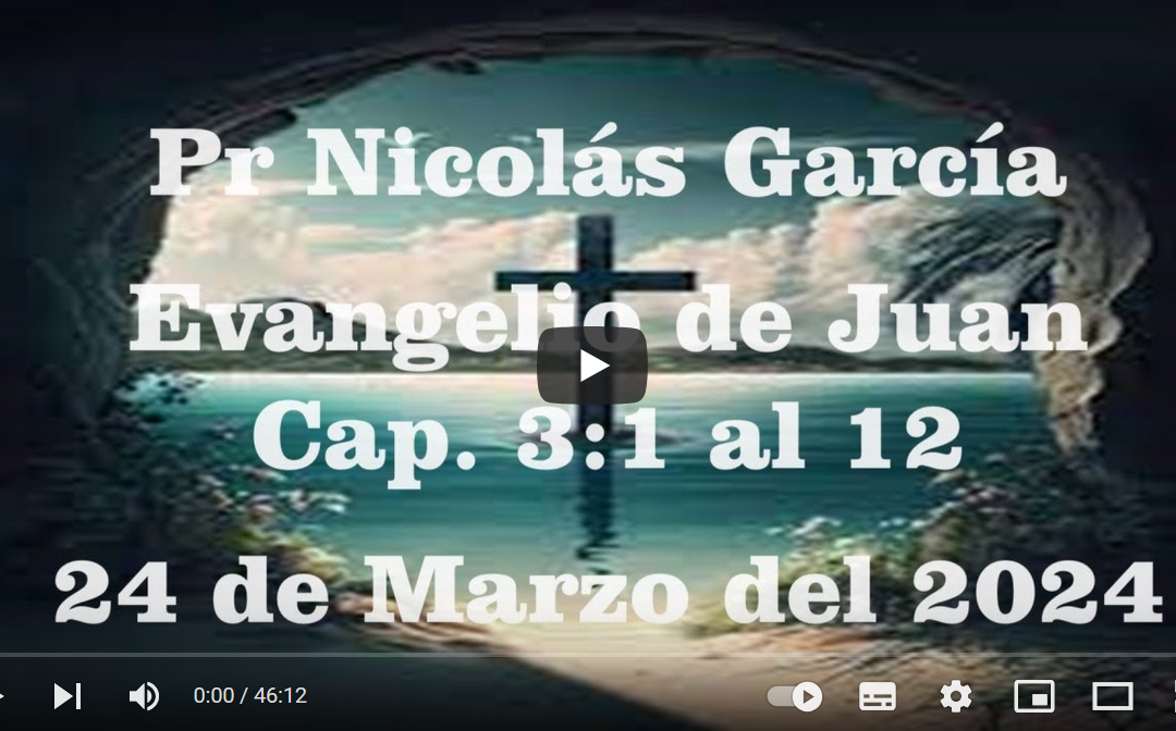 Pr. Nicolás García. Evangelio de Juan 3.1-12