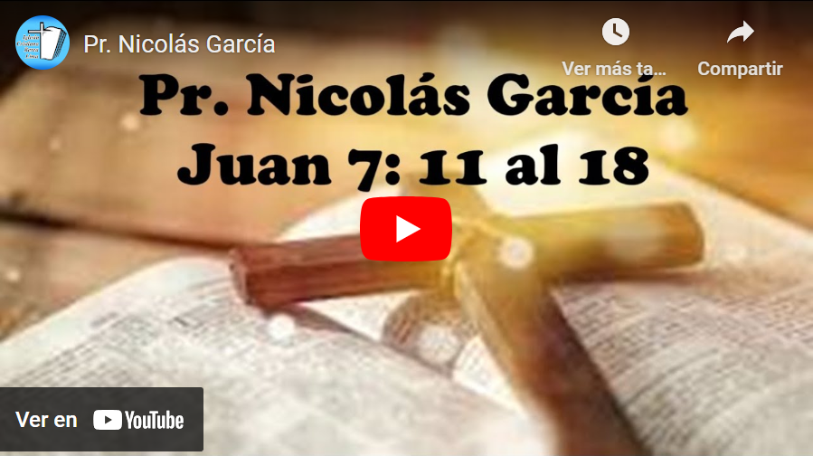 Pr. Nicolás García. Evangelio de Juan 7.11-18