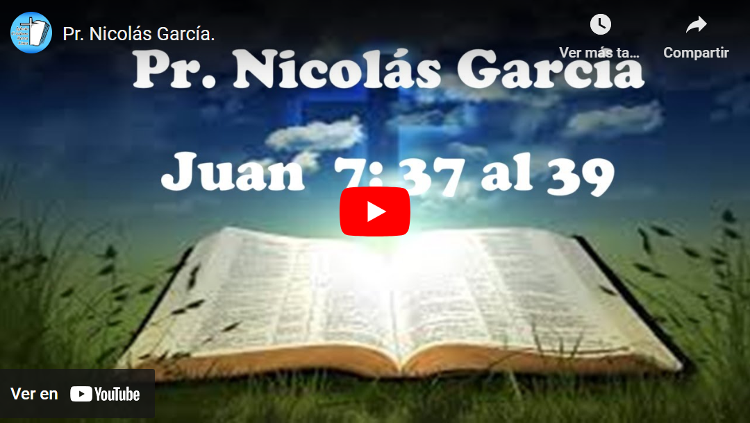 Pr. Nicolás García. Evangelio de Juan 7:37-39.