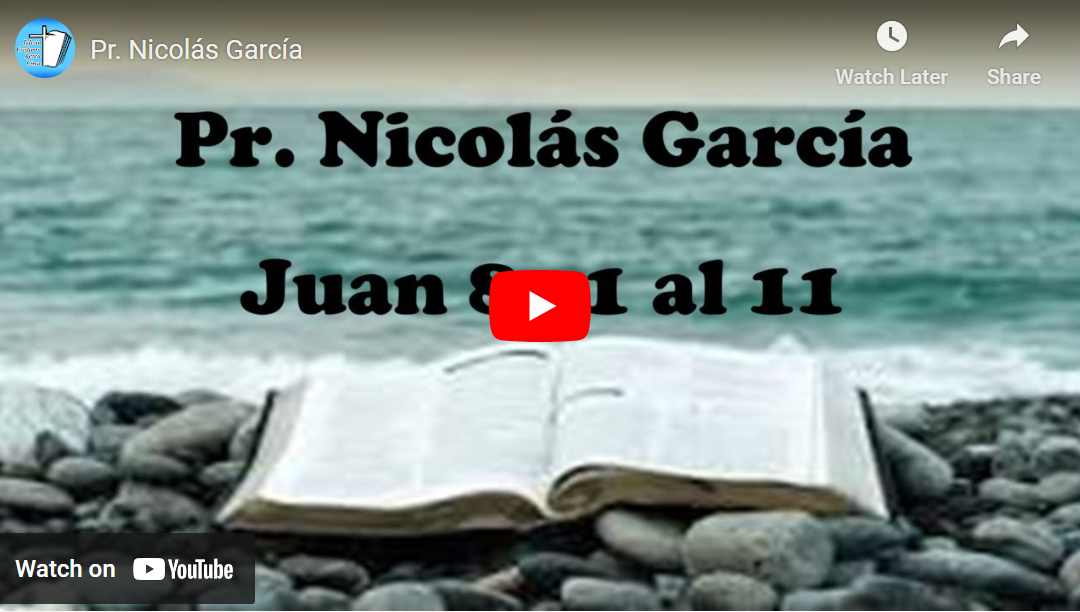 Pr. Nicolás García. Evangelio de Juan 8:1-11.