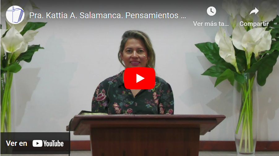 Pra. Kattia A. Salamanca. Job 4.1-11, titulado: Pensamientos de bien.