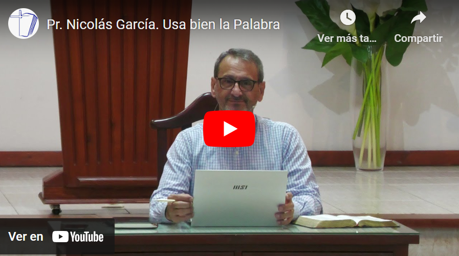 Pr. Nicolás García. Job 5.17-27. Usa bien la Palabra.