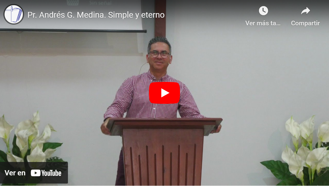 Pr. Andrés G. Medina. Hechos 19.8-9. Simple y eterno.