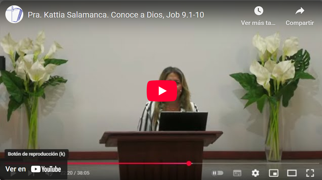 Pra. Kattia Salamanca. Job 9.1-10. Conoce a Dios.