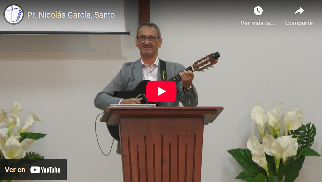 Pr. Nicolás García. Éxodo 15.11. Dios es Santo.