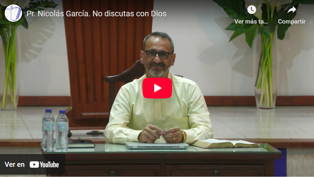 Pr. Nicolás García, Job 10.8-22. No discutas con Dios.