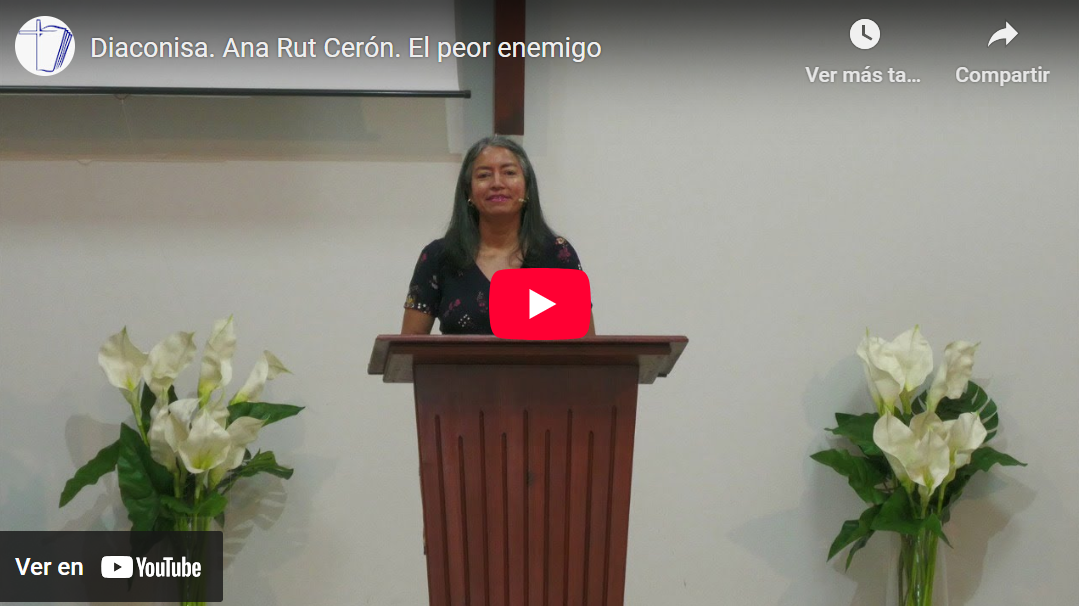 Ana Rut Cerón. 1 Timoteo 4.11-16. El peor enemigo.
