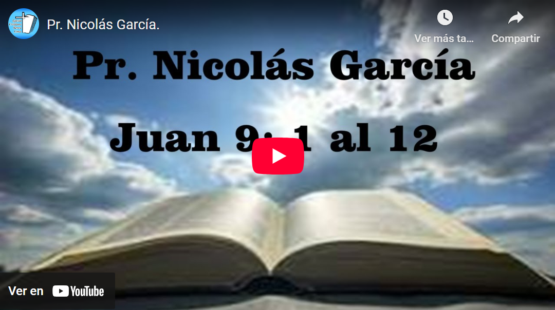 Pr. Nicolás García. Evangelio de Juan 9: 1-12.