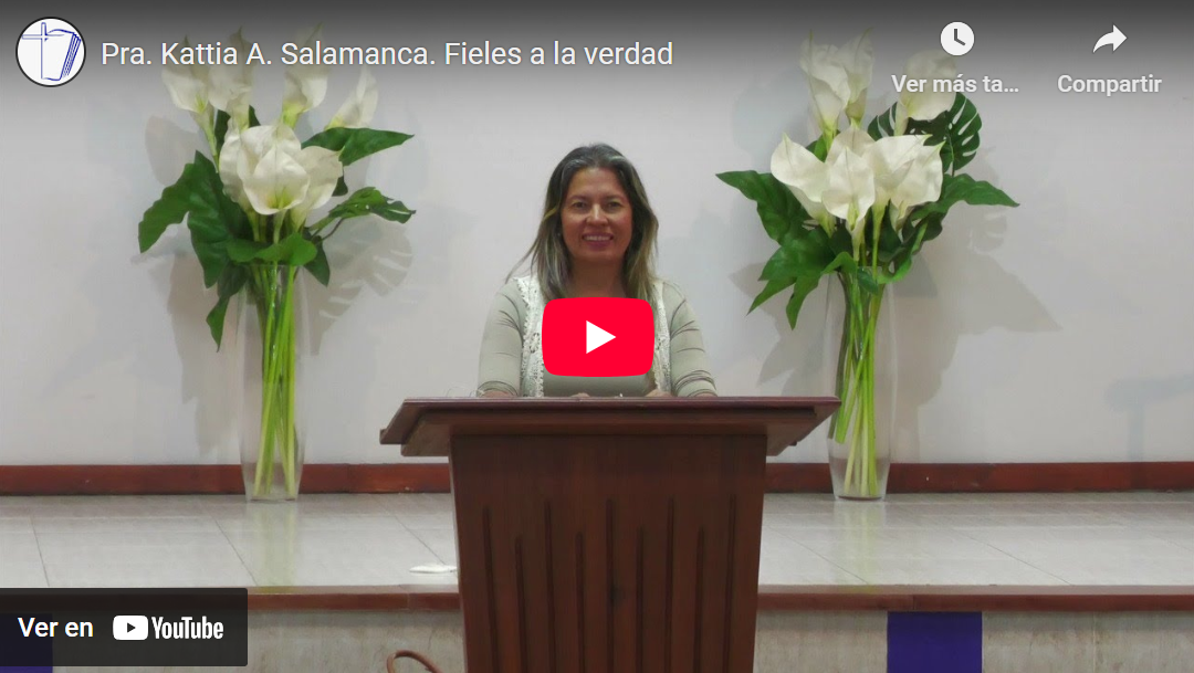 Pra. Kattia A. Salamanca. Job 15.17-35. Fieles a la verdad.