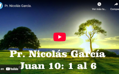 Pr. Nicolás García. Evangelio de Juan 10:1-6.