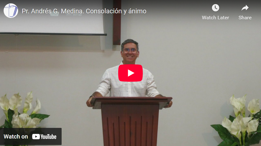 Pr. Andrés G. Medina. Hechos 15.32. Consolación y ánimo.