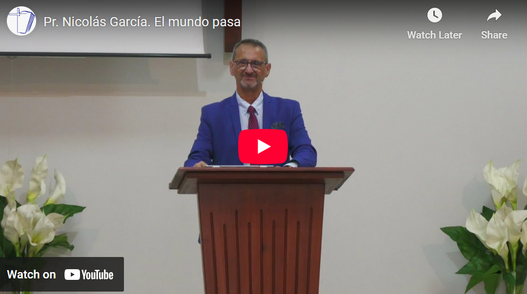 Pr. Nicolás García. 1 Juan 2.15-17. El mundo pasa.