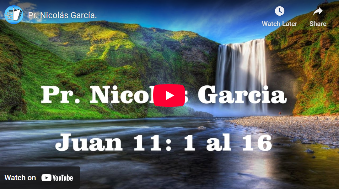 Pr. Nicolás García. Evangelio de Juan 11:1-16.