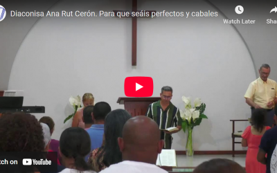 Diaconisa Ana Rut Cerón. Santiago 1.1-4. Para que seáis perfectos y cabales.