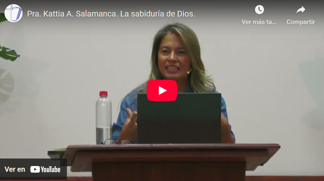 Pra. Kattia A Salamanca. Job 28. La sabiduría de Dios.