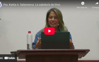 Pra. Kattia A Salamanca. Job 28. La sabiduría de Dios.