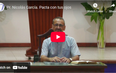 Pr. Nicolás García. Job 31.1-4. Pacta con tus ojos.